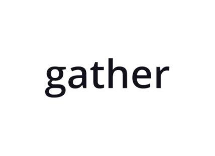 Gather